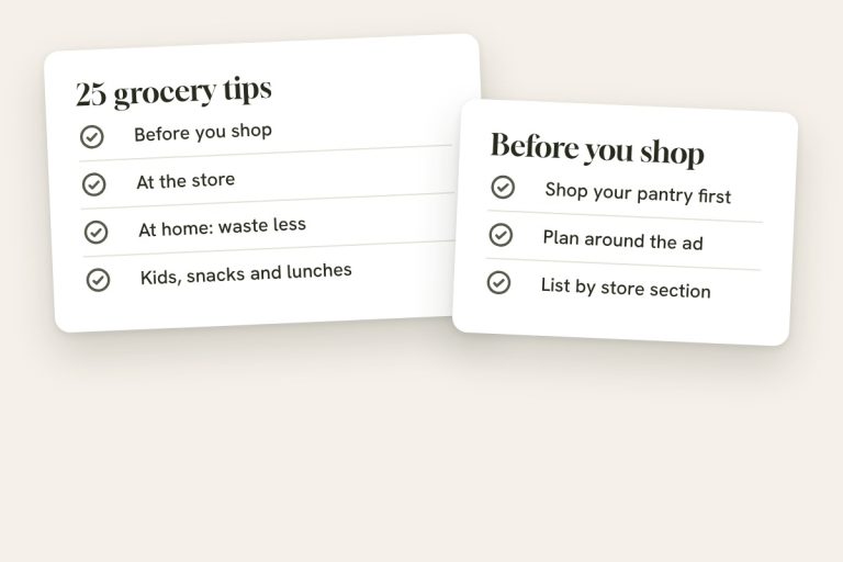 A checklist card of how to save money on groceries in four groups: before you shop, at the store, at home to waste less, and kids, snacks and lunches, next to a card with three before-you-shop steps: shop your pantry first, plan around the ad, list by store section.